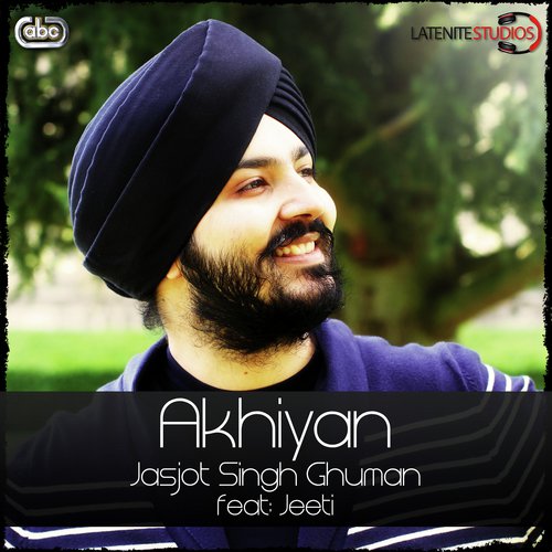 Akhiyan - Jasjot Singh Ghuman, Jeeti
