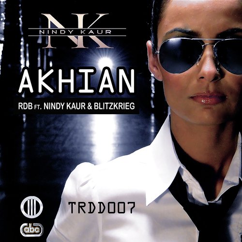 Akhian - RDB, Nindy Kaur amp Blitzkrieg