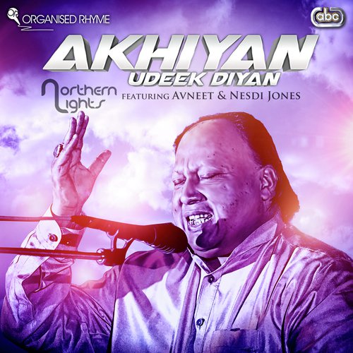 Akhiyan Udeek Diyan - Northern Lights, Avneet amp Nesdi Jones