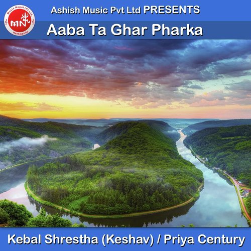 Aaba Ta Ghar Pharka - Kebal Shrestha, Priya Century