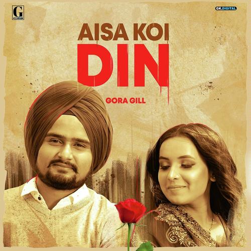 Aisa Koi Din - Gora Gill