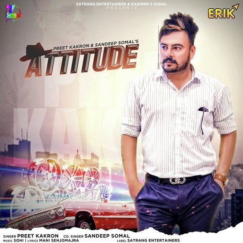 Attitude - Preet Kakron, Sandeep Somal
