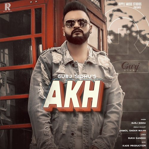 Akh - Gurj Sidhu, Anmol Gagan Maan