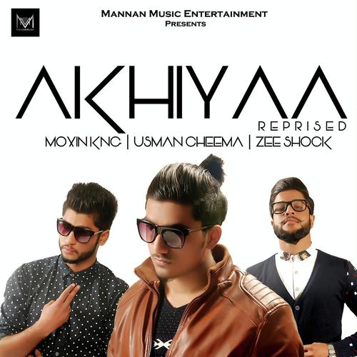 Akhiyaa - Zee Shock, Moxin Kng, Zee Shock, Usman Cheema