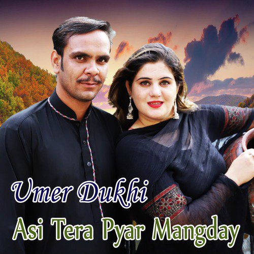 Asi Tera Pyar Mangday - Umer Dukhi