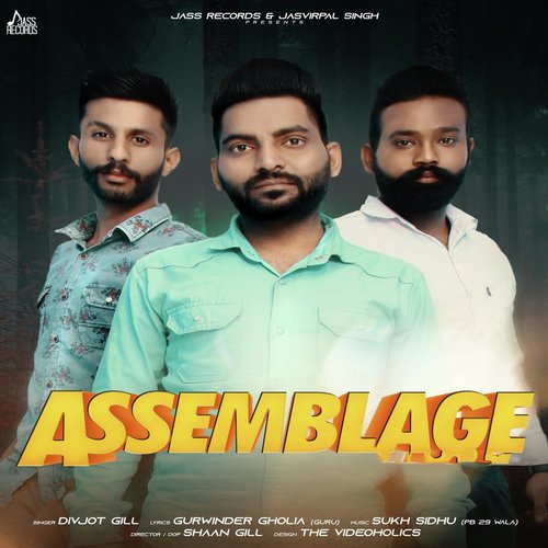 Assemblage - Divjot Gill
