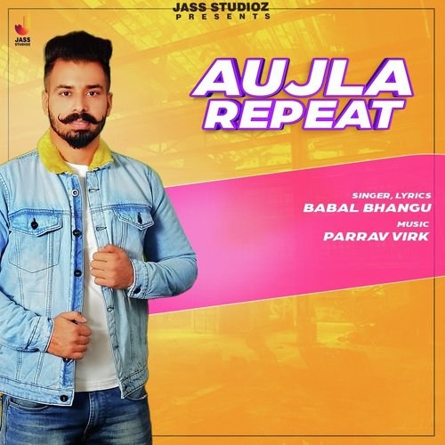 Aujla Repeat - Babal Bhangu