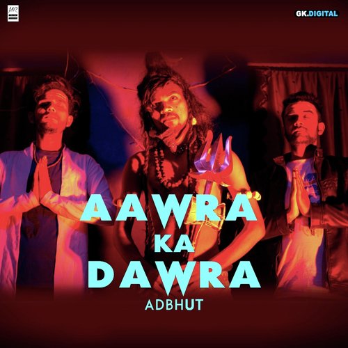 Aawra Ka Dawra - Adbhut