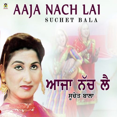 Aaja Nach Lai - Suchet Bala
