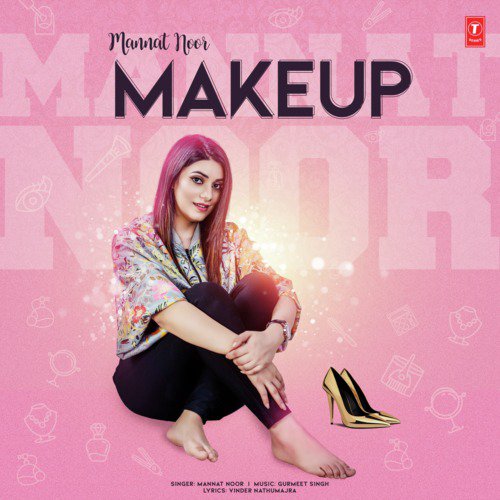 Make Up - Mannat Noor, Gurmeet Singh