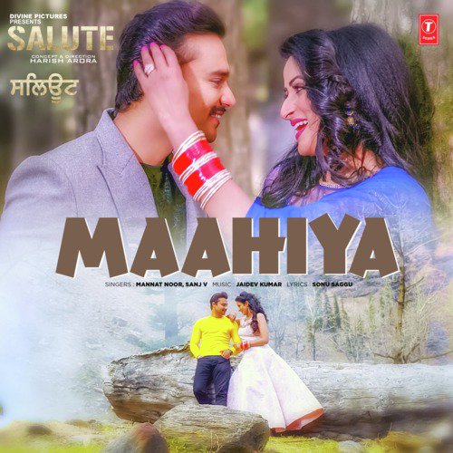 Maahiya (From Salute) - Mannat Noor, Gurmeet Singh