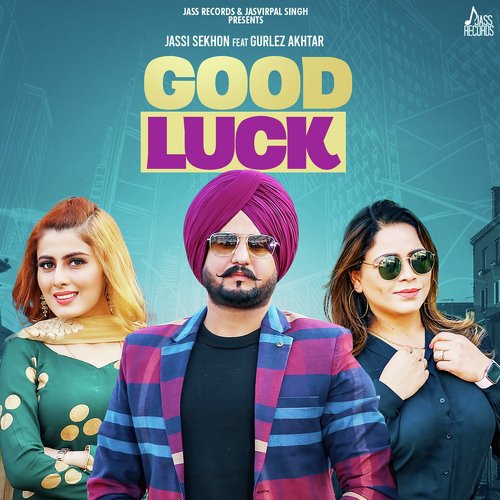 Good Luck - Laddi Gill, Kulbir Jhinjer, Sherry Uppal, Happy Gosal, Jashn Agnihotri, Atul Soni, Victor John