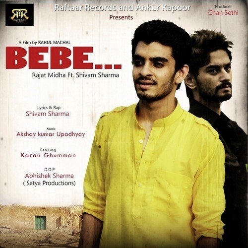 Bebe - Rajat Midha, Shivam Sharma