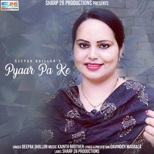 Pyaar Pa Ke - Deepak Dhillon