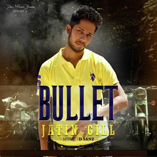 Bullet - Jatin Gill