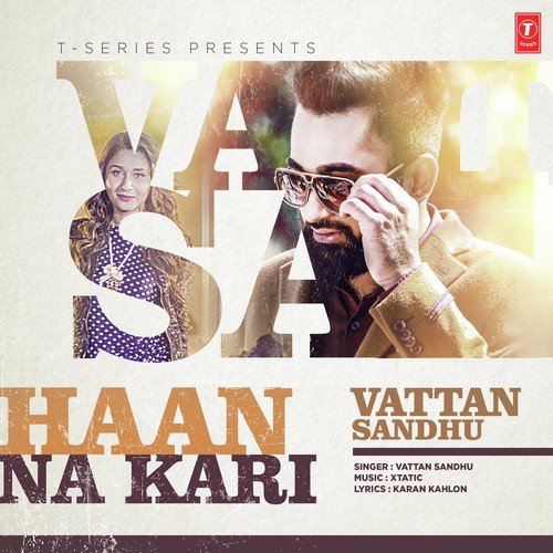 Haan Na Kari - Vattan Sandhu, Sumeet Dhillon