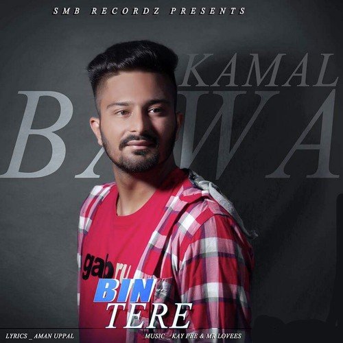 Bin Tere - Mr. Lovees, Kamal Bawa