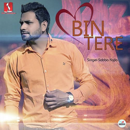 Bin Tere - Sabba Kajla