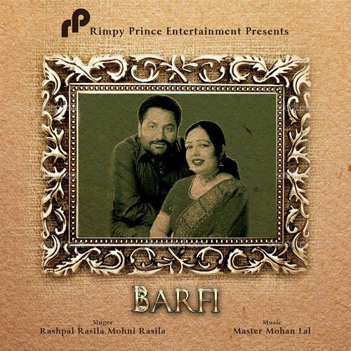 Barfi - Rashpal Rasila, Mohni Rasila