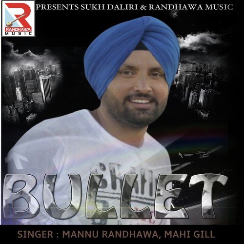 Bullet - Mannu Randhawa, Mahi Gill