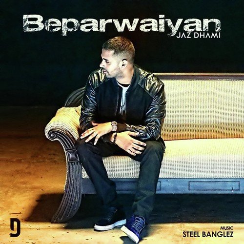 Beparwaiyan - Jaz Dhami