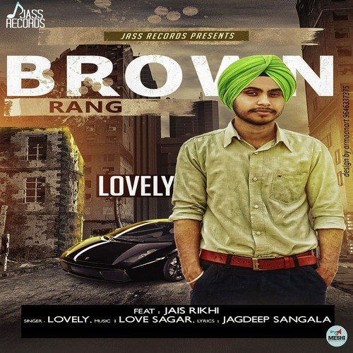 Brown Rang - Lovely, Jais Rikhi