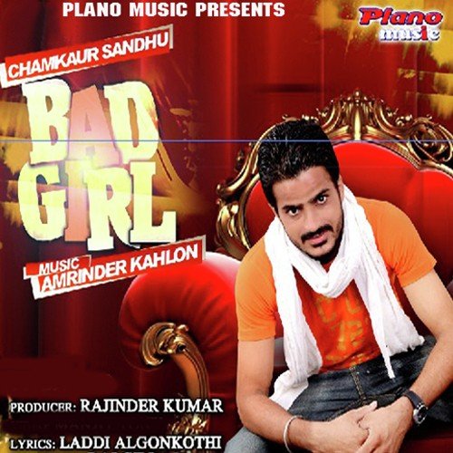 Bad Girl - Chamkaur Sandhu, Chamkaur Sandhu