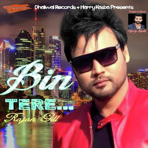 Bin Tere - Rajan Gill, Rajan Gill