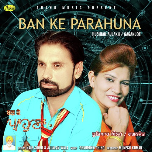 Ban Ke Parahuna - Hoshiar Aulakh, Gaganjot