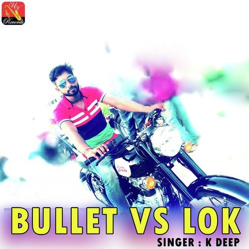 Bullet Vs Lok - K. Deep