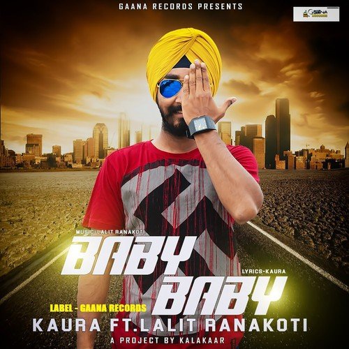 Baby Baby - Kaura, Lalit Ranakoti