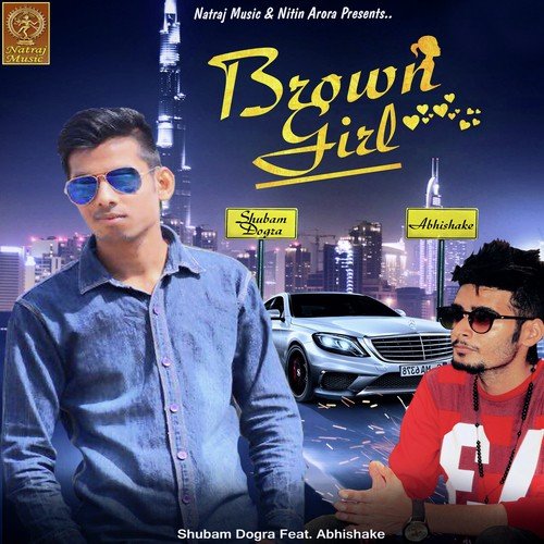 Brown Girl - Shubham Dogra, Abhishake
