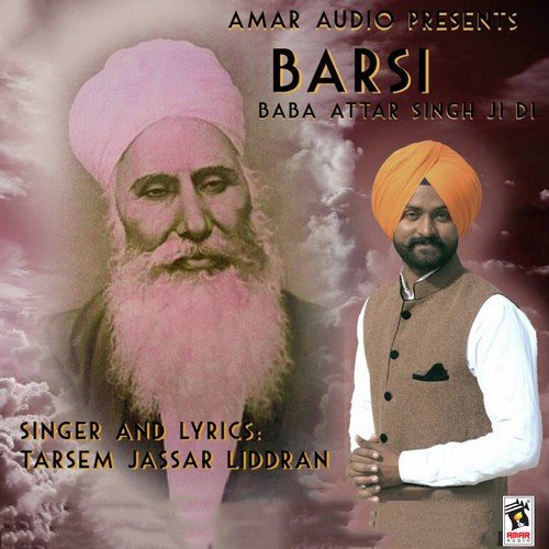 Barsi Baba Attar Singh Ji Di - Tarsem Jassar Liddran