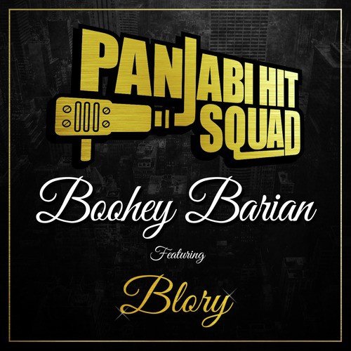 Boohey Barian - Panjabi Hit Squad, Blory