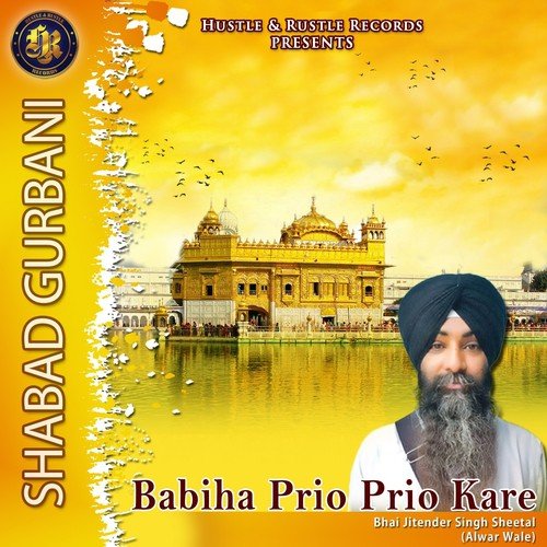 Babiha Prio Prio Kare - Bhai Jitender Singh Sheetal