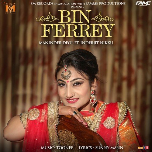 Bin Ferrey - Maninder Deol, Inderjit Nikku
