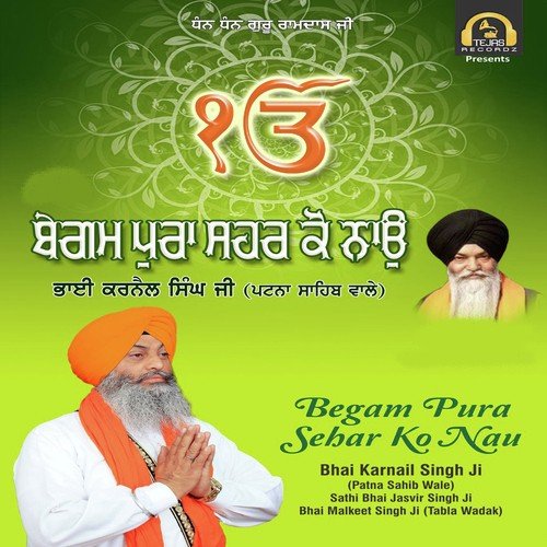Begam Pura Sehar Ko Nau - Bhai Karnail Singh Ji (Patna Sahib Wale), Sathi Bhai Jasvir Singh Ji, Bhai Malkeet Singh Ji (Tabla W