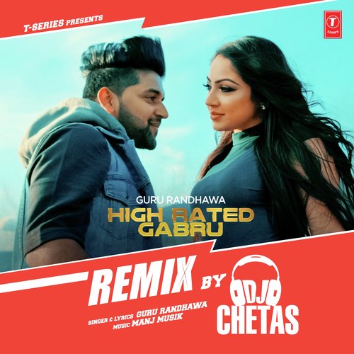 High Rated Gabru Remix - Harrdy Sandhu, Dj Chetas