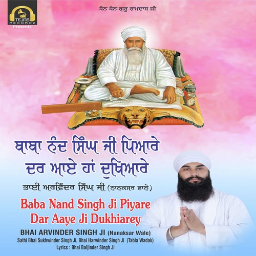 Baba Nand Singh Ji Piyare Dar Aaye Ji Dukhiarey - Bhai Arvinder Singh Ji(Nanaksar Wale), Sathi Bhai Sukhwinder Singh Ji, Bhai Harwinder Singh Ji(Tabla