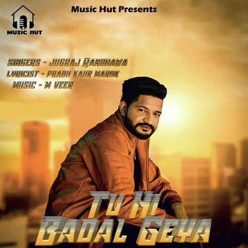 Tu Hi Badal Geya - Taran Saini