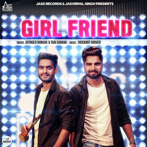 Girl Friend - Jatinder Dhiman, Deepak Dhillon