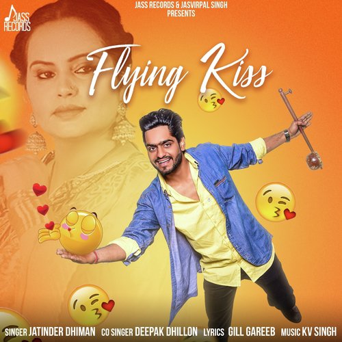 Flying Kiss - Jatinder Dhiman, Deepak Dhillon