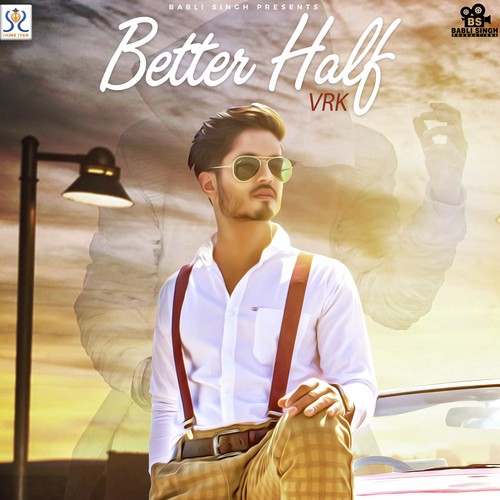 Better Half - VRK