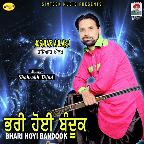 Bhari Hoyi Bandook - Hushiar Aulakh