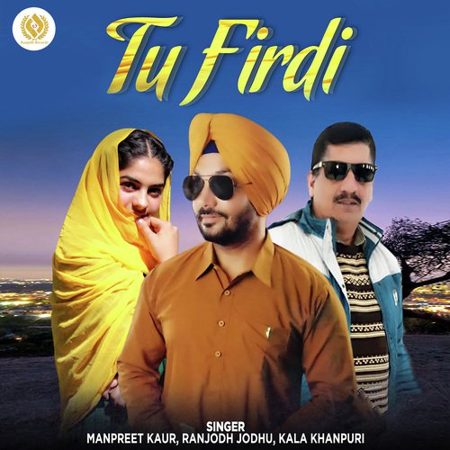 Tu Firdi - Satveer Nihal
