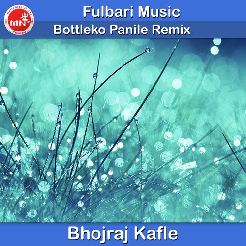 Bottleko Panile Remix - Bhojraj Kafle