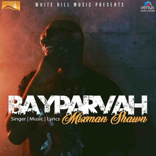 Bayparvah - Mixman Shawn