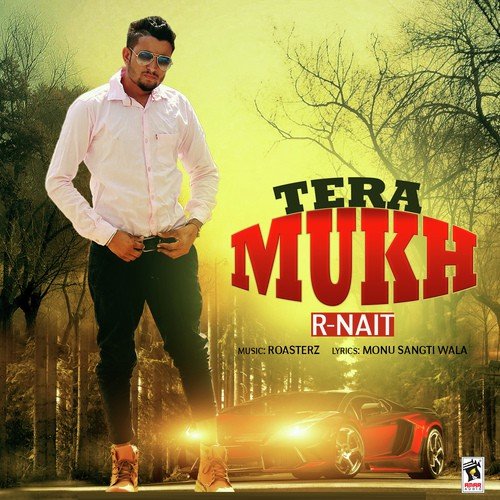 Tera Mukh - R Nait