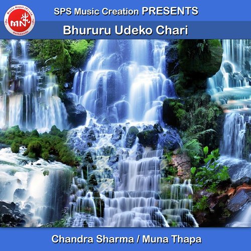 Bhururu Udeko Chari - Chandra Sharma, Muna Thapa