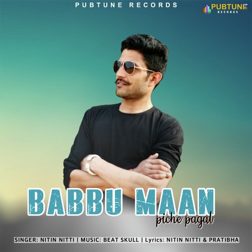 Babbu Maan Piche Pagal - Nitin Nitti